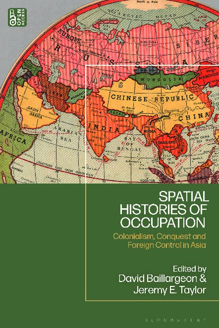 Spatial Histories of Occupation: Colonialism, Conquest and Foreign Control in Asia Thumbnail