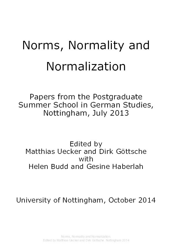 Norms, normality and normalization: papers from the postgraduate summer school in German Studies, Nottingham, July 2013 Thumbnail