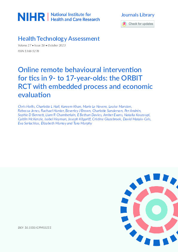 Online Remote Behavioural Intervention for Tics in 9 to 17-year-olds: the ORBIT RCT with embedded process and economic evaluation Thumbnail