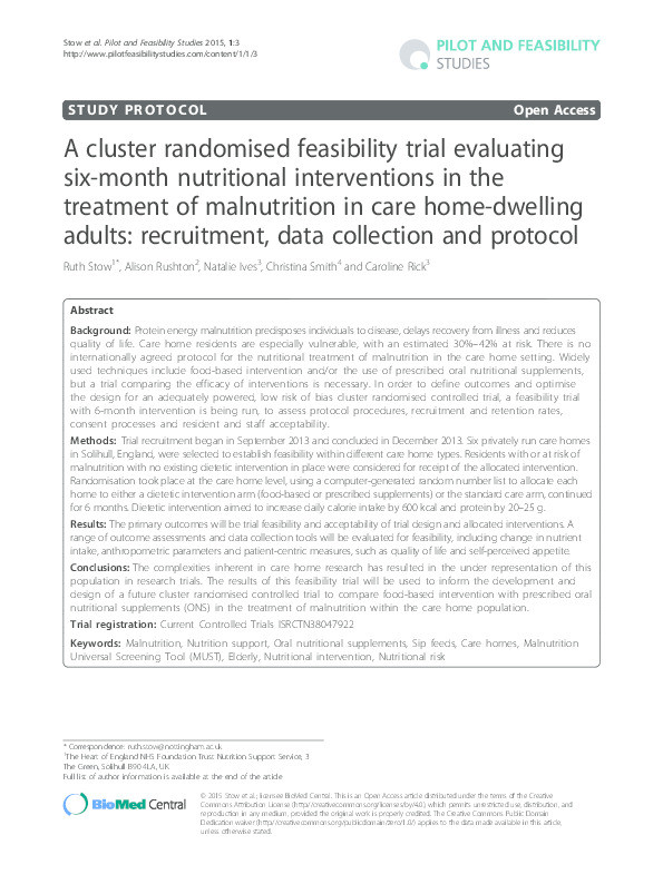 A cluster randomised feasibility trial evaluating six-month nutritional interventions in the treatment of malnutrition in care home-dwelling adults: recruitment, data collection and protocol Thumbnail