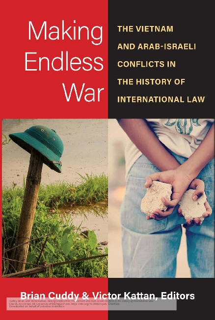 Making Endless War: The Vietnam and Arab-Israeli Conflicts in the History of International Law Thumbnail