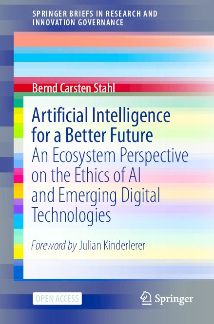 Artificial Intelligence for a Better Future: An Ecosystem Perspective on the Ethics of AI and Emerging Digital Technologies Thumbnail