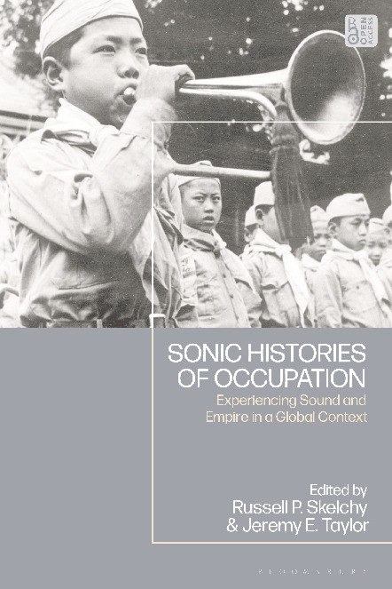 Sonic Histories of Occupation: Experiencing Sound and Empire in a Global Context Thumbnail