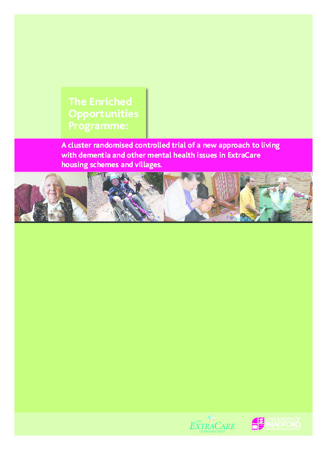 The enriched opportunities programme: a cluster randomised controlled trial of a new approach to living with dementia and other mental health issues in ExtraCare housing schemes and villages Thumbnail