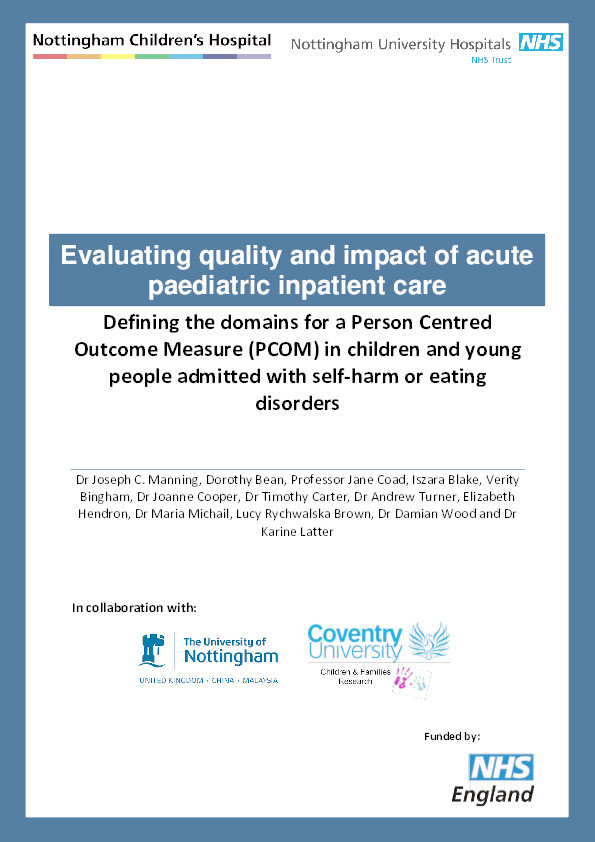 Evaluating quality and impact of acute paediatric inpatient care: Defining the domains for a Person Centred Outcome Measure (PCOM) in children and young people admitted with self-harm or eating disorders Thumbnail