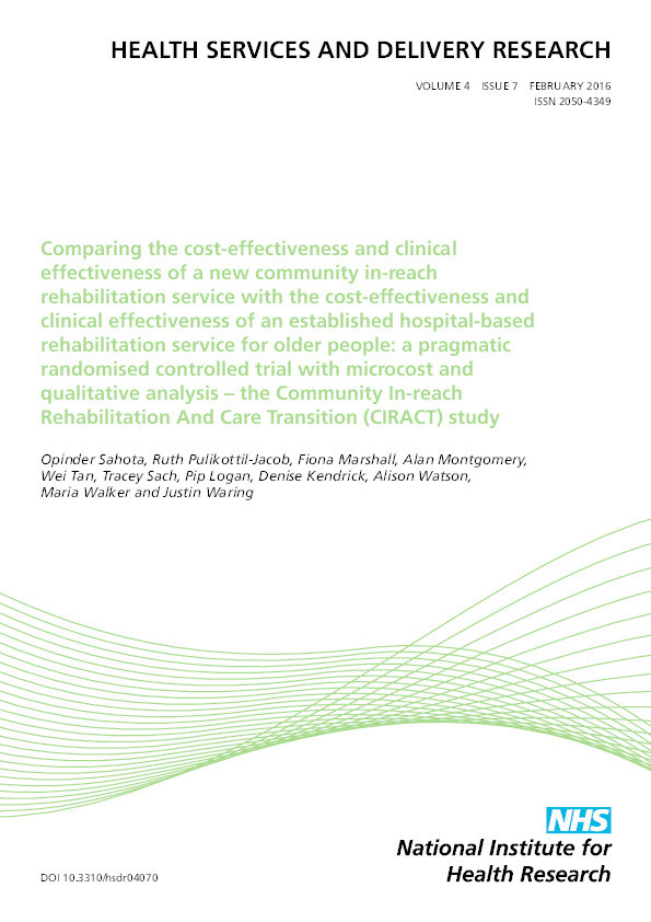 Comparing the cost-effectiveness and clinical effectiveness of a new community in-reach rehabilitation service with the cost-effectiveness and clinical effectiveness of an established hospital-based rehabilitation service for older people: a pragmatic randomised controlled trial with microcost and qualitative analysis – the Community In-reach Rehabilitation And Care Transition (CIRACT) study Thumbnail