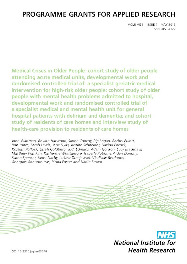 Medical Crises in Older People: cohort study of older people attending acute medical units, developmental work and randomised controlled trial of a specialist geriatric medical intervention for high-risk older people; cohort study of older people with mental health problems admitted to hospital, developmental work and randomised controlled trial of a specialist medical and mental health unit for general hospital patients with delirium and dementia; and cohort study of residents of care homes and interview study of health-care provision to residents of care homes Thumbnail